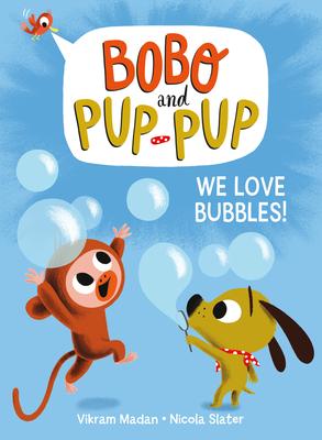 Bild des Verkufers fr We Love Bubbles! (Bobo and Pup-Pup) zum Verkauf von moluna