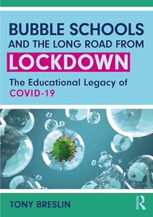 Bild des Verkufers fr Bubble Schools and the Long Road from Lockdown : The Educational Legacy of COVID-19 zum Verkauf von AHA-BUCH GmbH