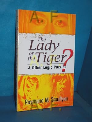 Image du vendeur pour The Lady or the Tiger?: and Other Logic Puzzles (Dover Recreational Math) mis en vente par Antiquarische Fundgrube e.U.