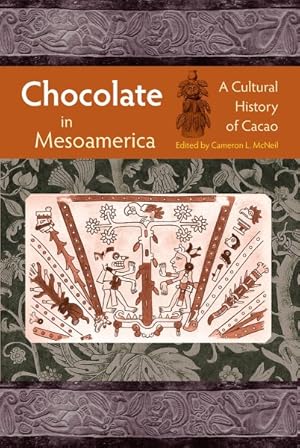 Bild des Verkufers fr Chocolate in Mesoamerica : A Cultural History of Cacao zum Verkauf von GreatBookPrices