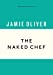 Seller image for The Naked Chef (Anniversary Editions) [Hardcover ] for sale by booksXpress