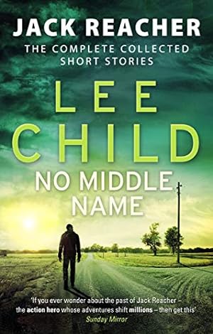 Seller image for No Middle Name: The Complete Collected Jack Reacher Stories (Jack Reacher Short Stories) [Soft Cover ] for sale by booksXpress