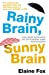 Imagen del vendedor de Rainy Brain, Sunny Brain: The New Science of Optimism and Pessimism [Soft Cover ] a la venta por booksXpress