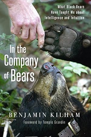 Imagen del vendedor de In the Company of Bears: What Black Bears Have Taught Me about Intelligence and Intuition a la venta por Pieuler Store