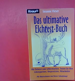 Bild des Verkufers fr Das ultimative Elchtest-Buch. Mit Elchtest zum Selbermachen: Testen Sie Ihre Lebenspartner, Vorgesetzten, Mitarbeiter. zum Verkauf von biblion2