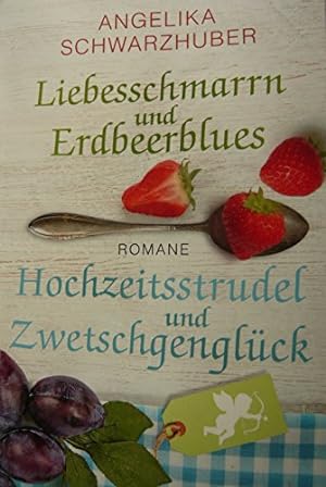 Bild des Verkäufers für Liebesschmarren und Erdbeerblus & Hochzeitsstrudel und Zwetschgenglück zum Verkauf von Gabis Bücherlager