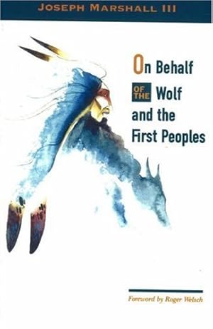 Immagine del venditore per On Behalf of the Wolf and the First Peoples venduto da Pieuler Store