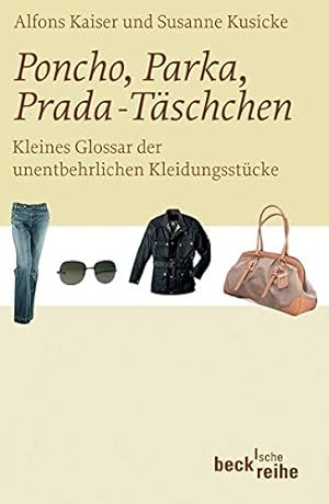Bild des Verkufers fr Poncho, Parka, Prada-Tschchen: Kleines Glossar der unentbehrlichen Kleidungsstcke zum Verkauf von Gabis Bcherlager