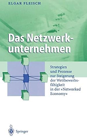 Immagine del venditore per Das Netzwerkunternehmen: Strategein und Prozesse zur Steigerung der Wettbewerbsfhigkeit in der Networked economy (Business Engineering) venduto da Gabis Bcherlager