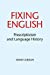 Imagen del vendedor de Fixing English: Prescriptivism and Language History a la venta por Pieuler Store