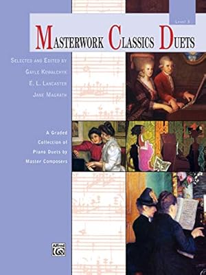 Immagine del venditore per Masterwork Classics Duets, Level 3: A Graded Collection of Piano Duets by Master Composers venduto da Pieuler Store