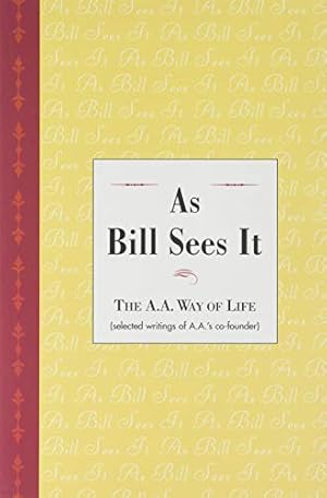 Seller image for As Bill Sees It (The A.A. Way of Life, Selected writings of AA's co-founder (LARGE PRINT)) for sale by Pieuler Store