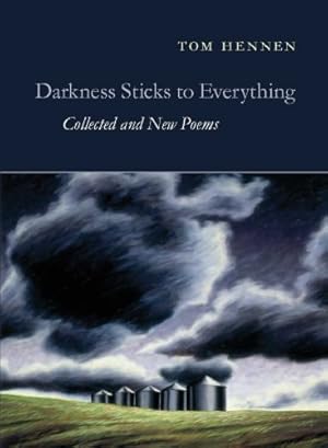 Bild des Verkufers fr Darkness Sticks to Everything : Collected and New Poems zum Verkauf von Pieuler Store