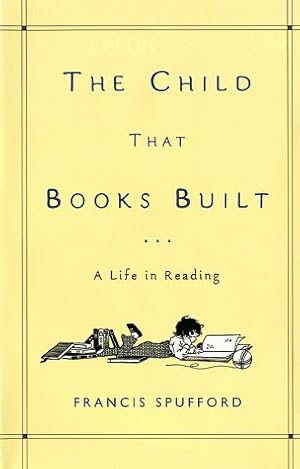 Seller image for The Child That Books Built: A Life in Reading for sale by Pieuler Store