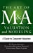 Seller image for Art of M&A Valuation and Modeling: A Guide to Corporate Valuation for sale by Pieuler Store