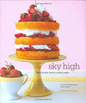 Imagen del vendedor de Sky High: Irresistible Triple-Layer Cakes a la venta por Pieuler Store