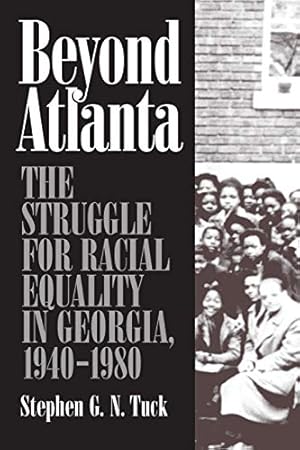 Seller image for Beyond Atlanta: The Struggle for Racial Equality in Georgia, 1940-1980 for sale by Pieuler Store