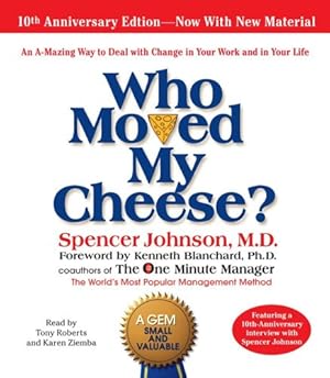 Image du vendeur pour Who Moved My Cheese: The 10th Anniversary Edition: Unabridged 2CDs 1hr 45mins mis en vente par Pieuler Store