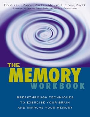 Seller image for The Memory Workbook: Breakthrough Techniques to Exercise Your Brain and Improve Your Memory (A New Harbinger Self-Help Workbook) for sale by Pieuler Store