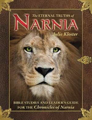 Bild des Verkufers fr Eternal Truths Of Narnia: Bible Studies And Leaders Guide For The Chronicles Of Narnia zum Verkauf von Pieuler Store