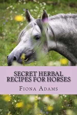 Immagine del venditore per Secret Herbal Recipes for Horses venduto da Pieuler Store