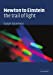 Seller image for Newton to Einstein: The Trail of Light: An Excursion to the Wave-Particle Duality and the Special Theory of Relativity for sale by Pieuler Store