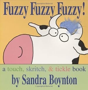 Bild des Verkufers fr Fuzzy Fuzzy Fuzzy!: a touch, skritch, & tickle book (Boynton Board Books) zum Verkauf von Pieuler Store