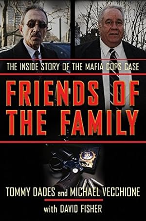 Seller image for Friends of the Family : The Inside Story of the Mafia Cops Case for sale by Pieuler Store