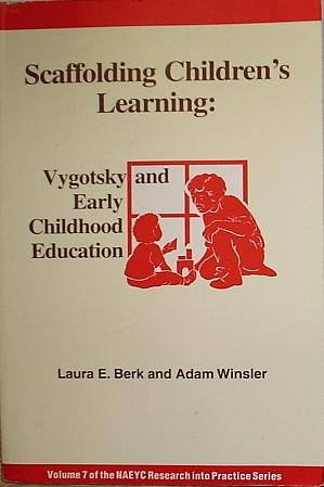 Seller image for Scaffolding Children's Learning: Vygotsky and Early Childhood Education (Naeyc Research Into Practice Series, Vol. 7) for sale by Pieuler Store