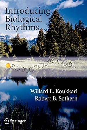 Imagen del vendedor de Introducing Biological Rhythms: A Primer on the Temporal Organization of Life, with Implications for Health, Society, Reproduction, and the Natural Environment a la venta por Pieuler Store
