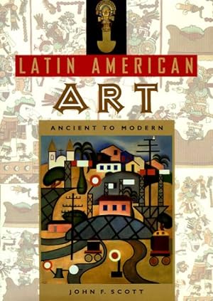 Seller image for Latin American Art: Ancient to Modern for sale by Pieuler Store