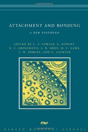 Seller image for Attachment and Bonding: A New Synthesis (Dahlem Workshop Reports) for sale by Pieuler Store