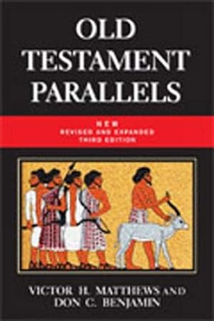 Seller image for Old Testament Parallels (New Revised and Expanded Third Edition): Laws and Stories from the Ancient Near East for sale by Pieuler Store
