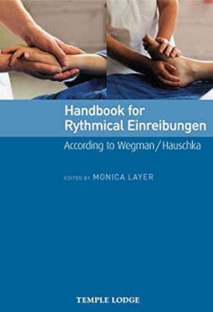Bild des Verkufers fr Handbook for Rhythmical Einreibungen: According to Wegman / Hauschka zum Verkauf von Pieuler Store