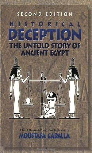 Immagine del venditore per Historical Deception: The Untold Story of Ancient Egypt - Second Edition venduto da Pieuler Store