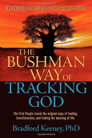 Seller image for The Bushman Way of Tracking God: The Original Spirituality of the Kalahari People for sale by Pieuler Store