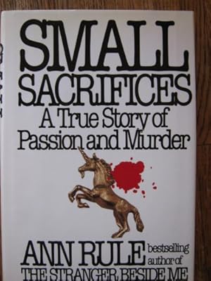 Imagen del vendedor de Small Sacrifices: A True Story of Passion and Murder a la venta por Pieuler Store