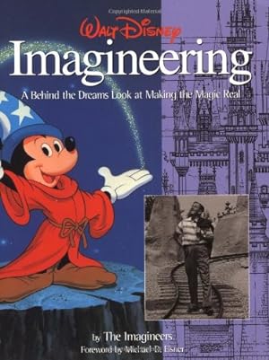 Immagine del venditore per Walt Disney Imagineering: A Behind the Dreams Look At Making the Magic Real (A Walt Disney Imagineering Book) venduto da Pieuler Store