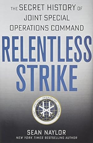 Bild des Verkufers fr Relentless Strike: The Secret History of Joint Special Operations Command zum Verkauf von Pieuler Store