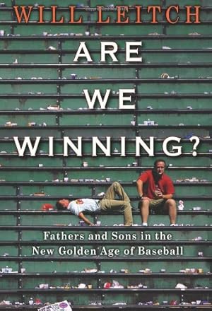 Seller image for Are We Winning?: Fathers and Sons in the New Golden Age of Baseball for sale by Pieuler Store