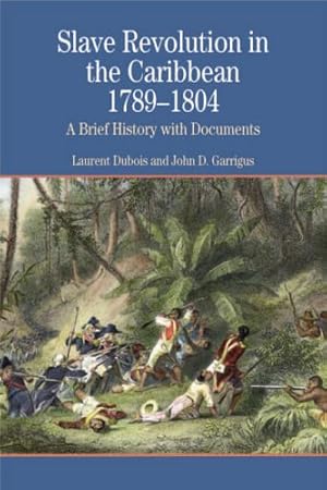 Seller image for Slave Revolution in the Caribbean, 1789-1804: A Brief History with Documents (Bedford Series in History and Culture) for sale by Pieuler Store