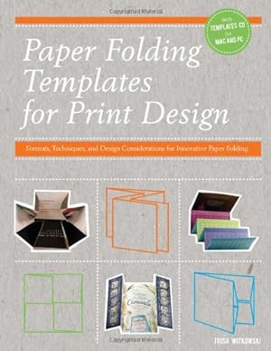 Bild des Verkufers fr Paper Folding Templates for Print Design: Formats, Techniques and Design Considerations for Innovative Paper Folding zum Verkauf von Pieuler Store