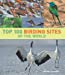 Image du vendeur pour Top 100 Birding Sites of the World mis en vente par Pieuler Store