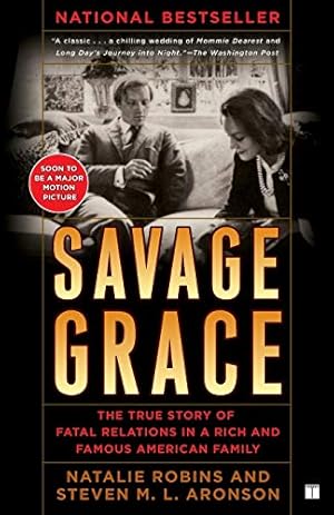 Image du vendeur pour Savage Grace: The True Story of Fatal Relations in a Rich and Famous American Family mis en vente par Pieuler Store