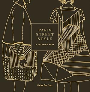 Bild des Verkufers fr Paris Street Style: A Coloring Book (Street Style Coloring Books) zum Verkauf von Pieuler Store