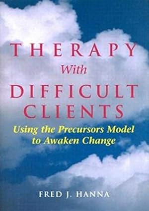 Image du vendeur pour Therapy With Difficult Clients: Using the Precursors Model to Awaken Change mis en vente par Pieuler Store