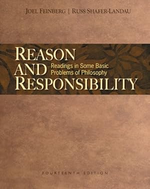 Seller image for Reason and Responsibility: Readings in Some Basic Problems of Philosophy, 14th Edition for sale by Pieuler Store