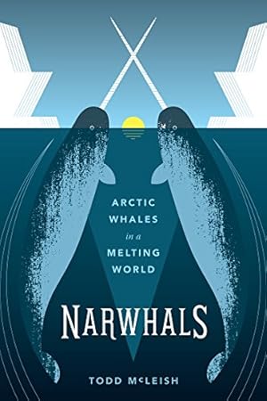 Immagine del venditore per Narwhals: Arctic Whales in a Melting World (Samuel and Althea Stroum Books xx) venduto da Pieuler Store