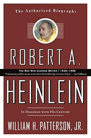 Imagen del vendedor de Robert A. Heinlein: In Dialogue with His Century, Vol. 2- The Man Who Learned Better, 1948-1988 a la venta por Pieuler Store