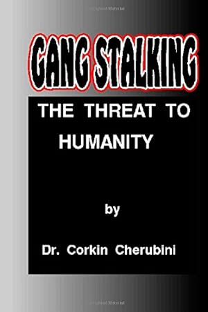 Image du vendeur pour Gang Stalking: The Threat to Humanity mis en vente par Pieuler Store
